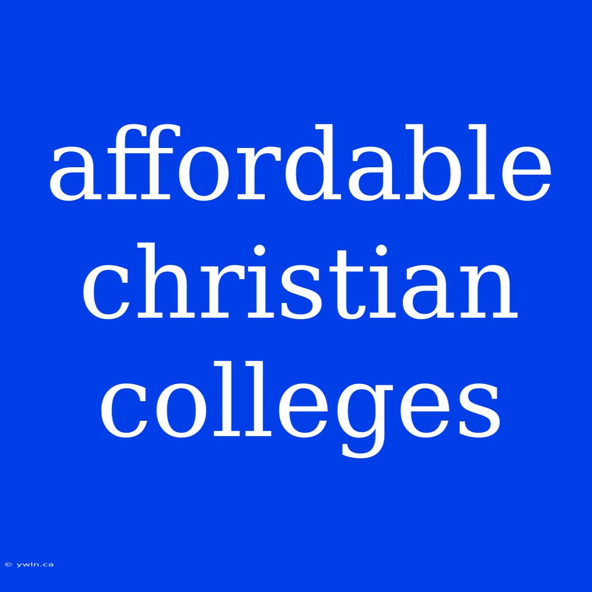 Affordable Christian Colleges