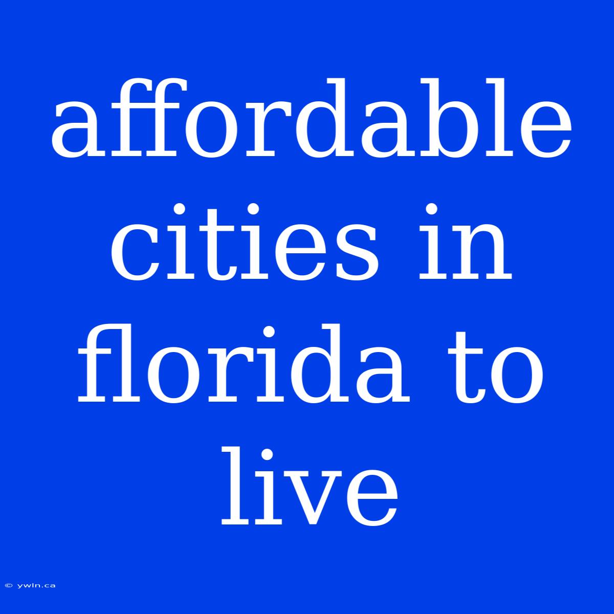 Affordable Cities In Florida To Live