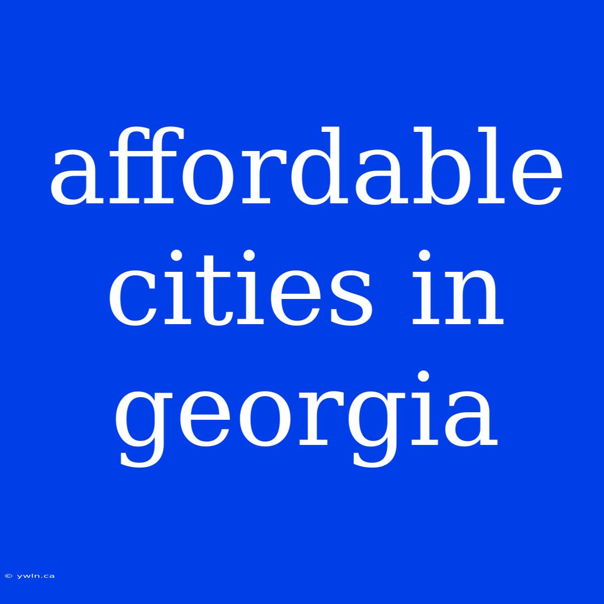 Affordable Cities In Georgia