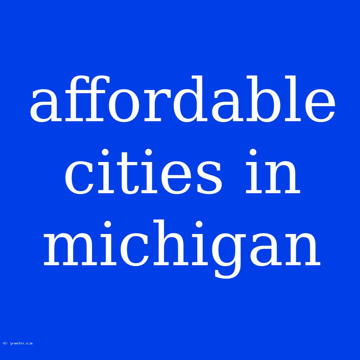 Affordable Cities In Michigan