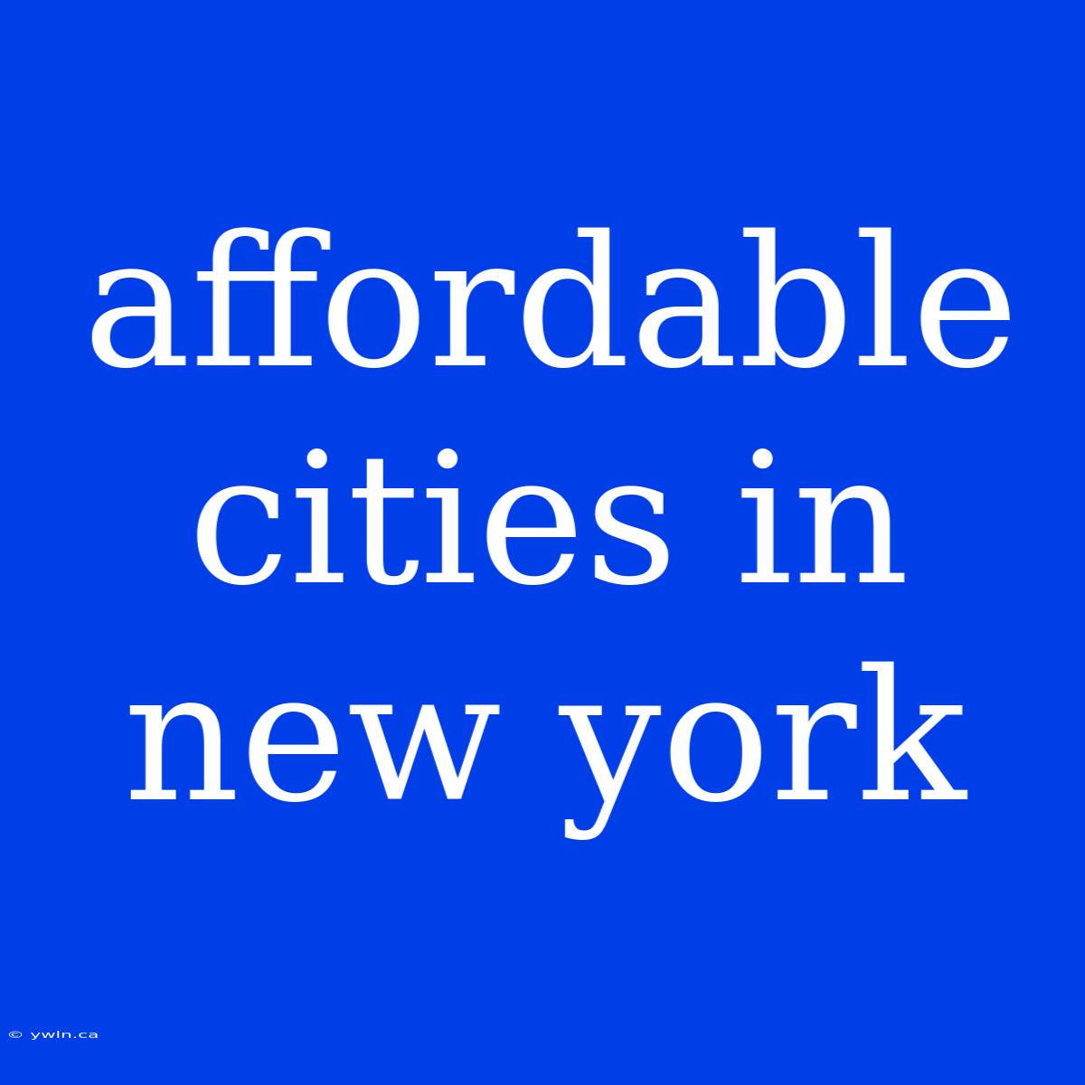 Affordable Cities In New York