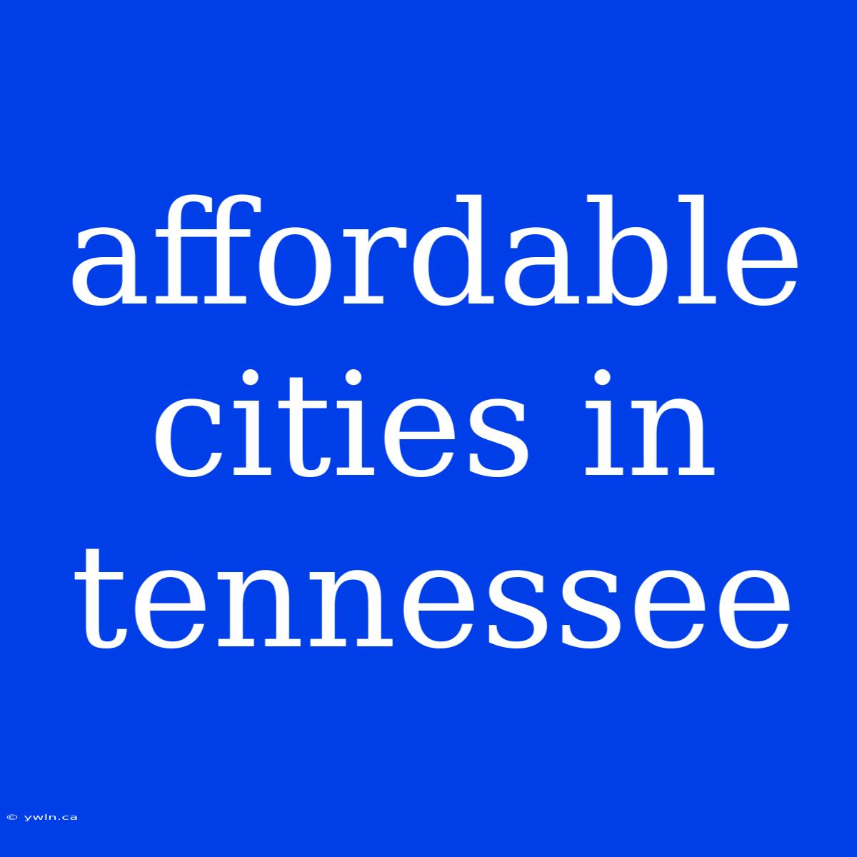 Affordable Cities In Tennessee