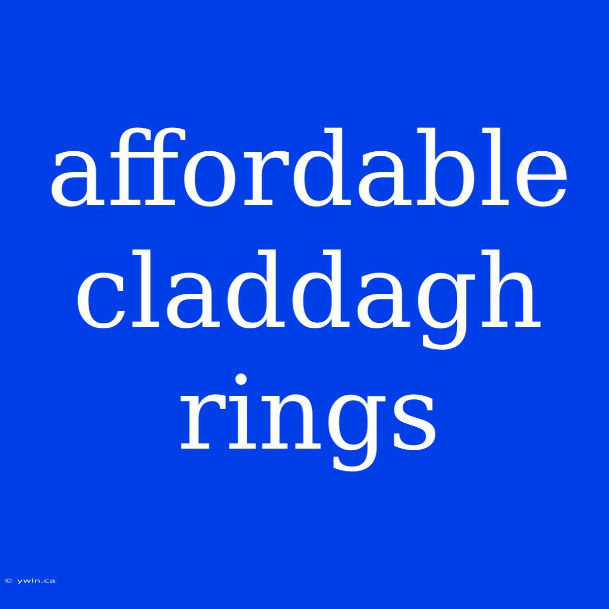 Affordable Claddagh Rings