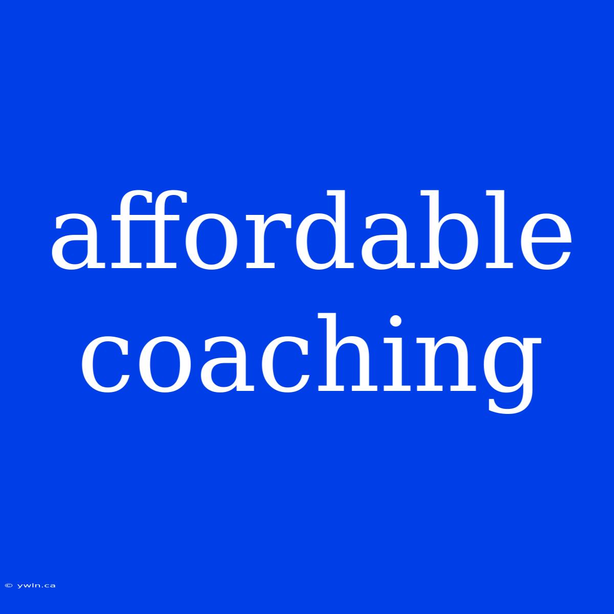 Affordable Coaching