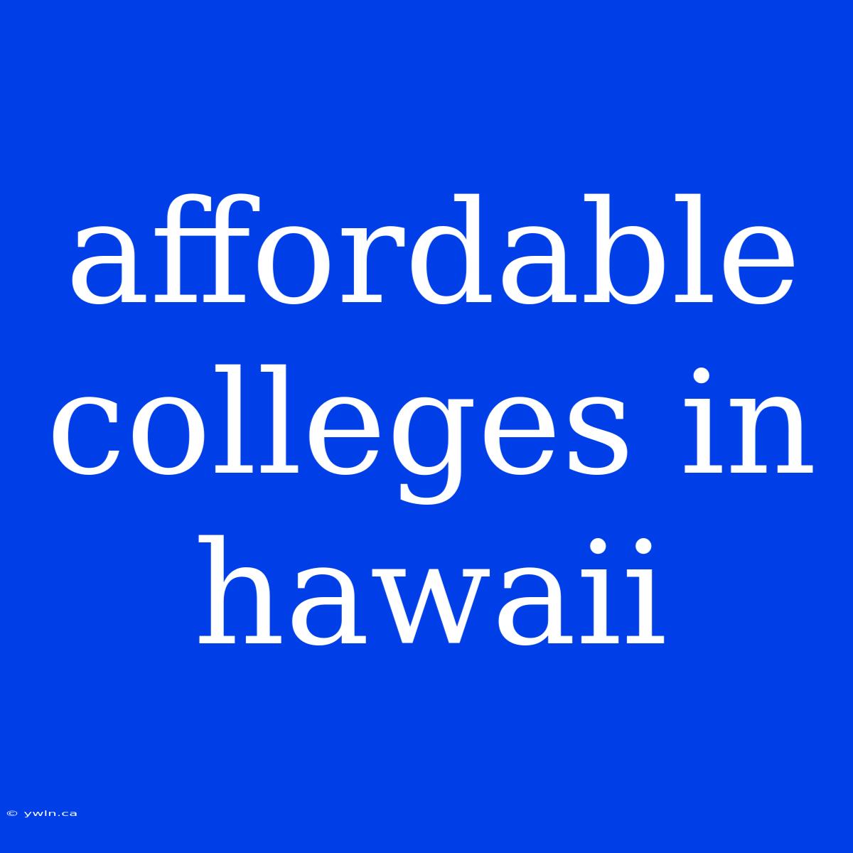 Affordable Colleges In Hawaii