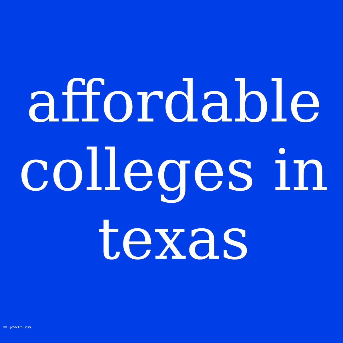 Affordable Colleges In Texas