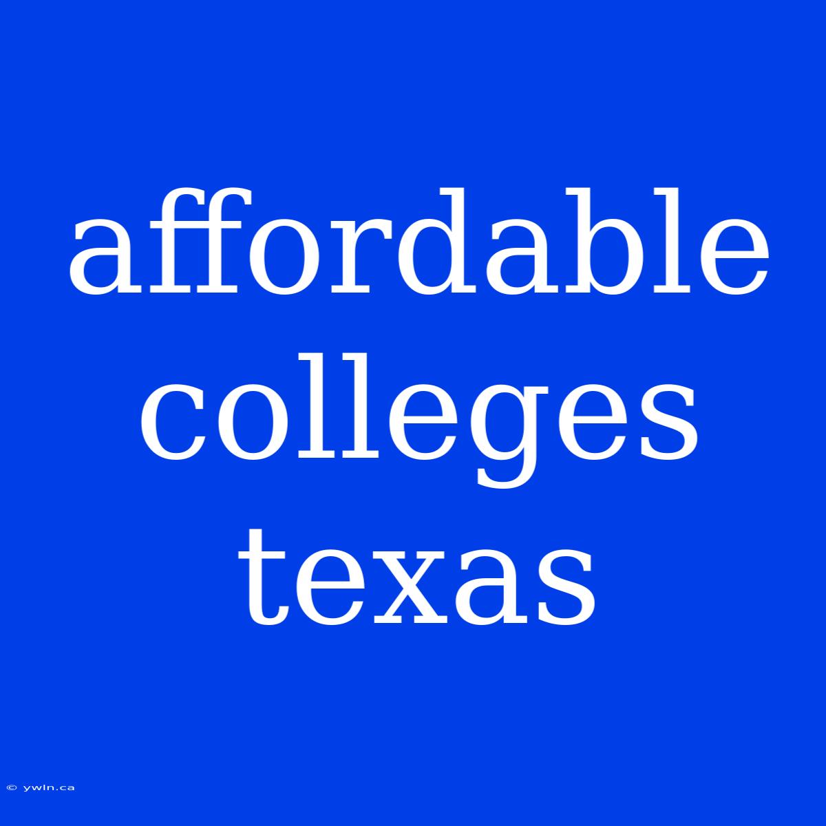 Affordable Colleges Texas