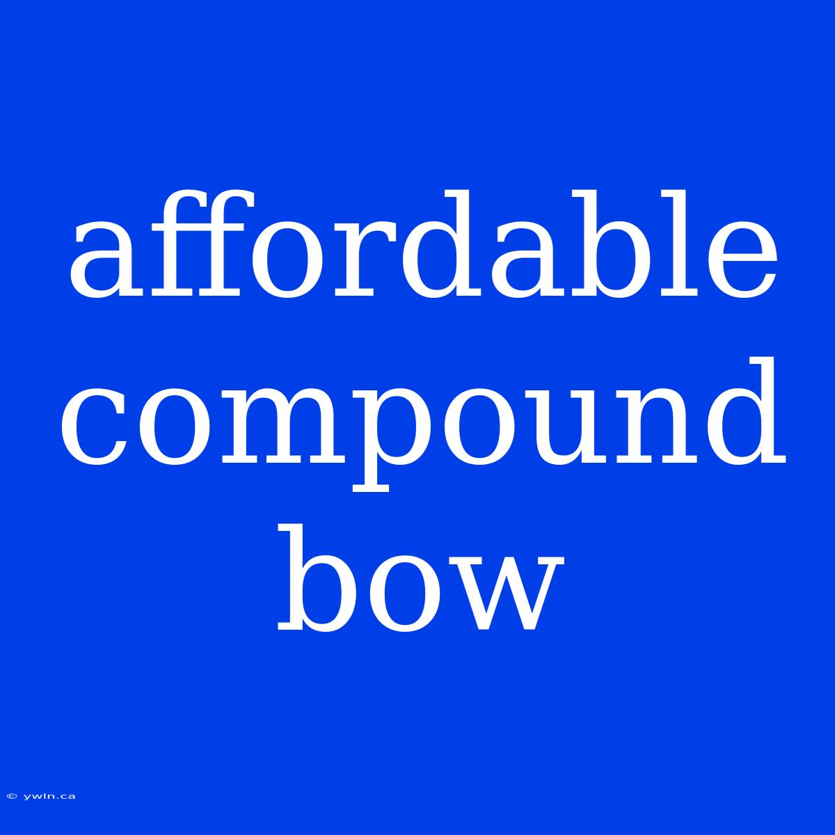 Affordable Compound Bow