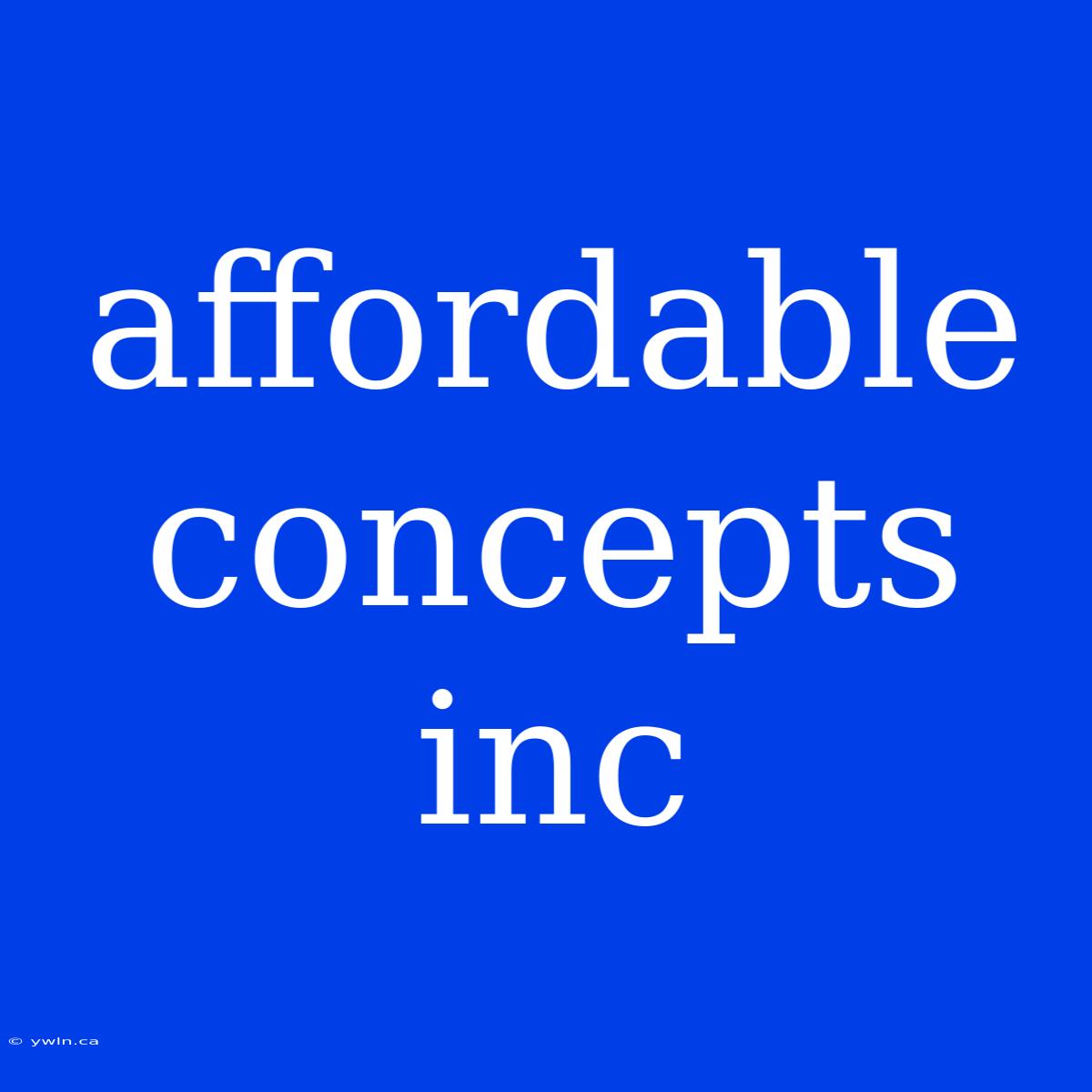 Affordable Concepts Inc