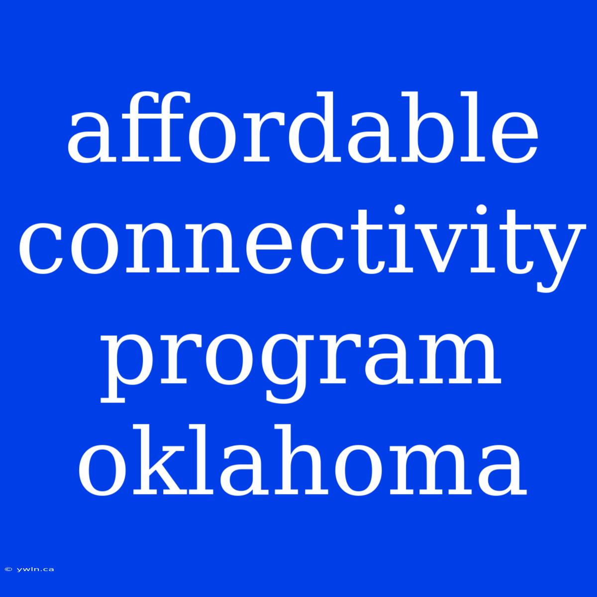 Affordable Connectivity Program Oklahoma