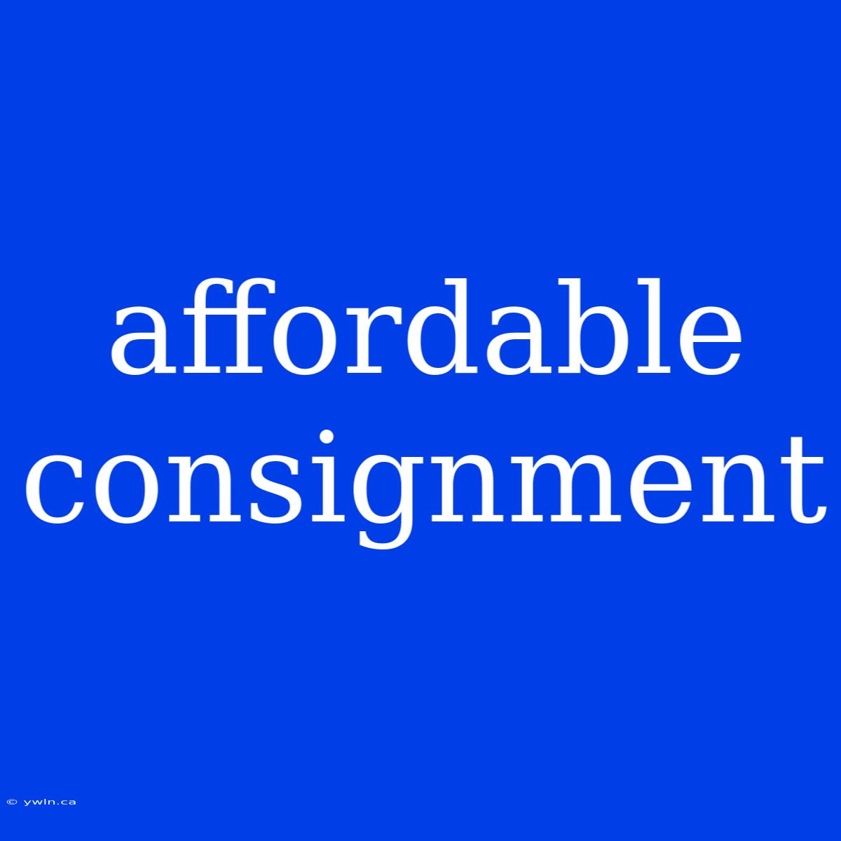 Affordable Consignment