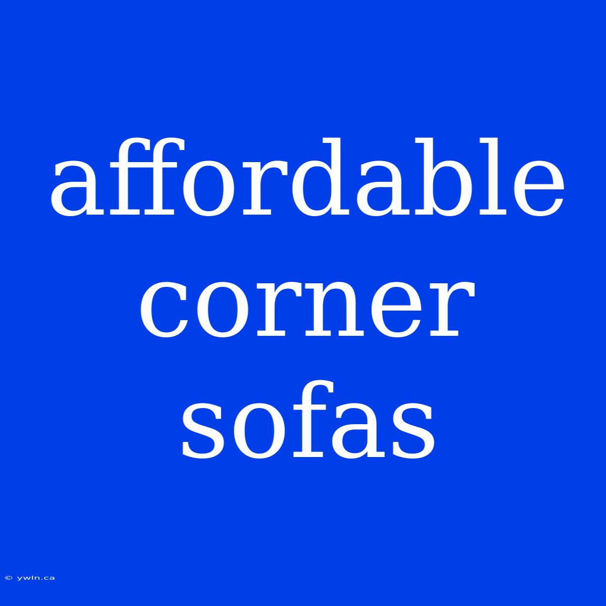 Affordable Corner Sofas