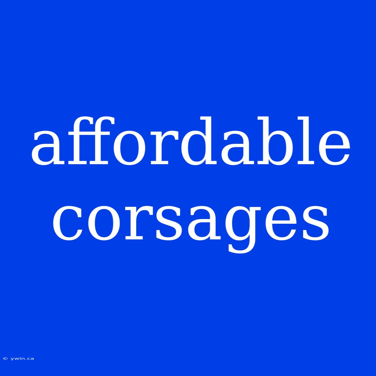 Affordable Corsages