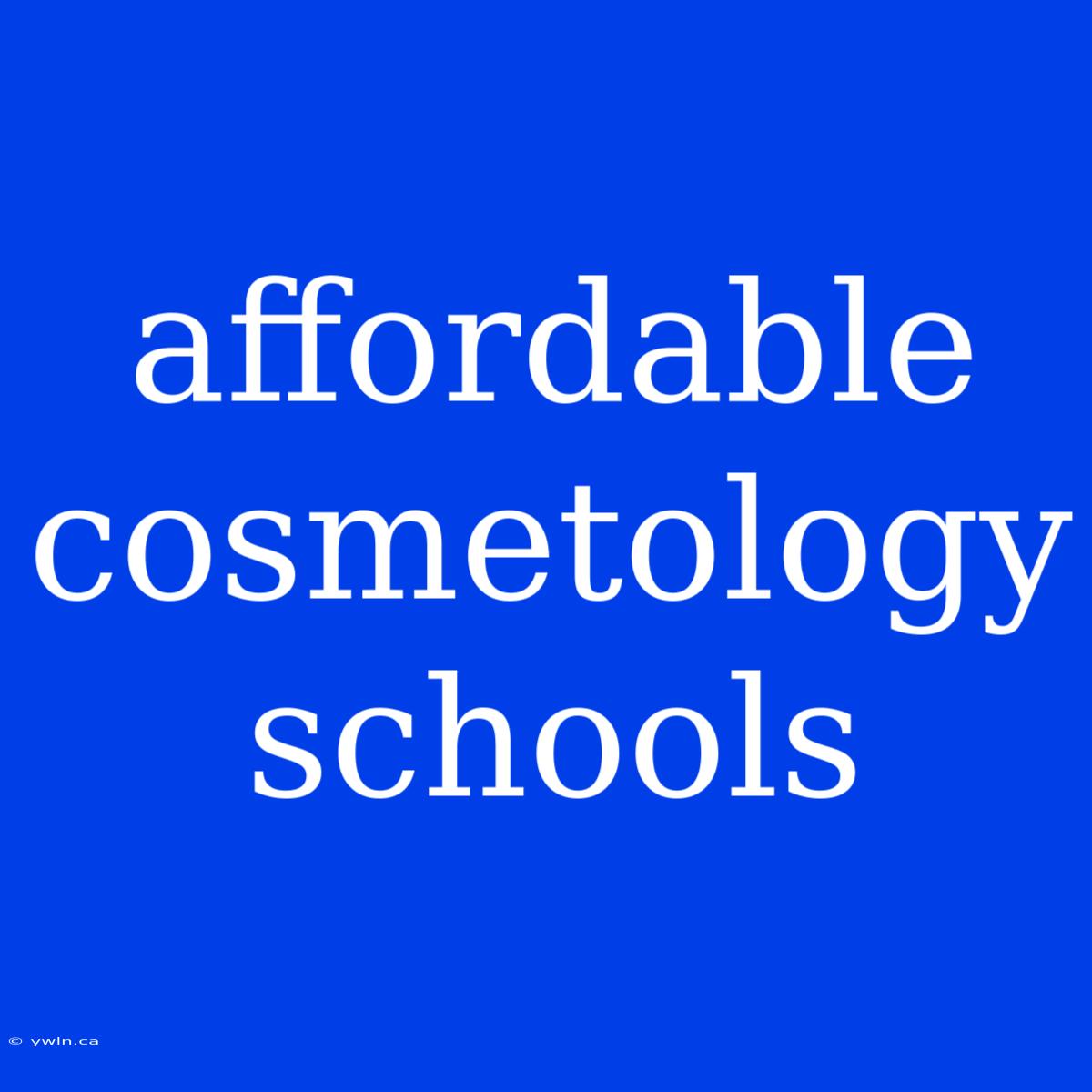 Affordable Cosmetology Schools