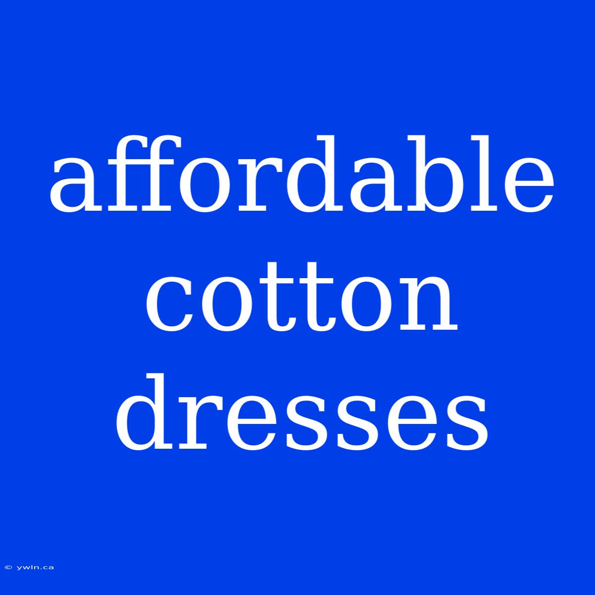 Affordable Cotton Dresses