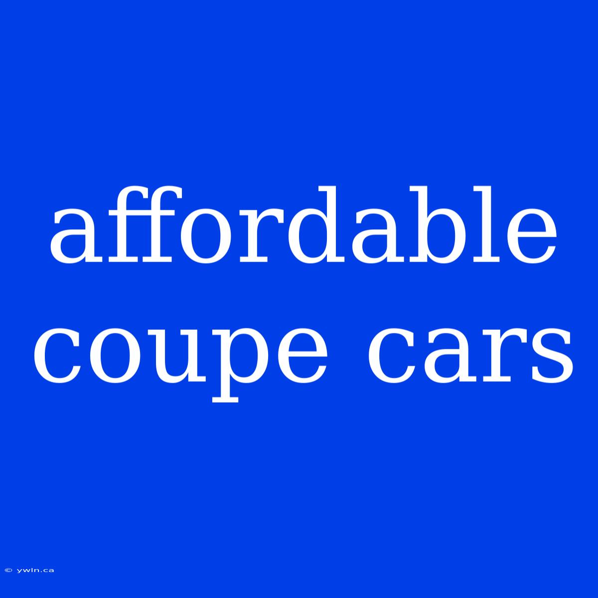 Affordable Coupe Cars