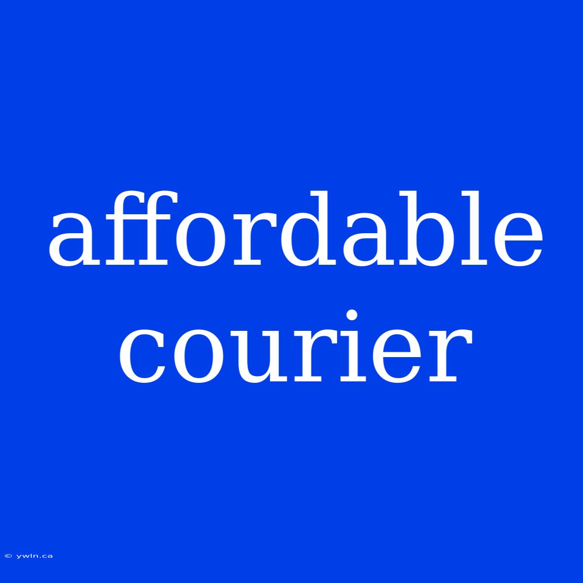 Affordable Courier