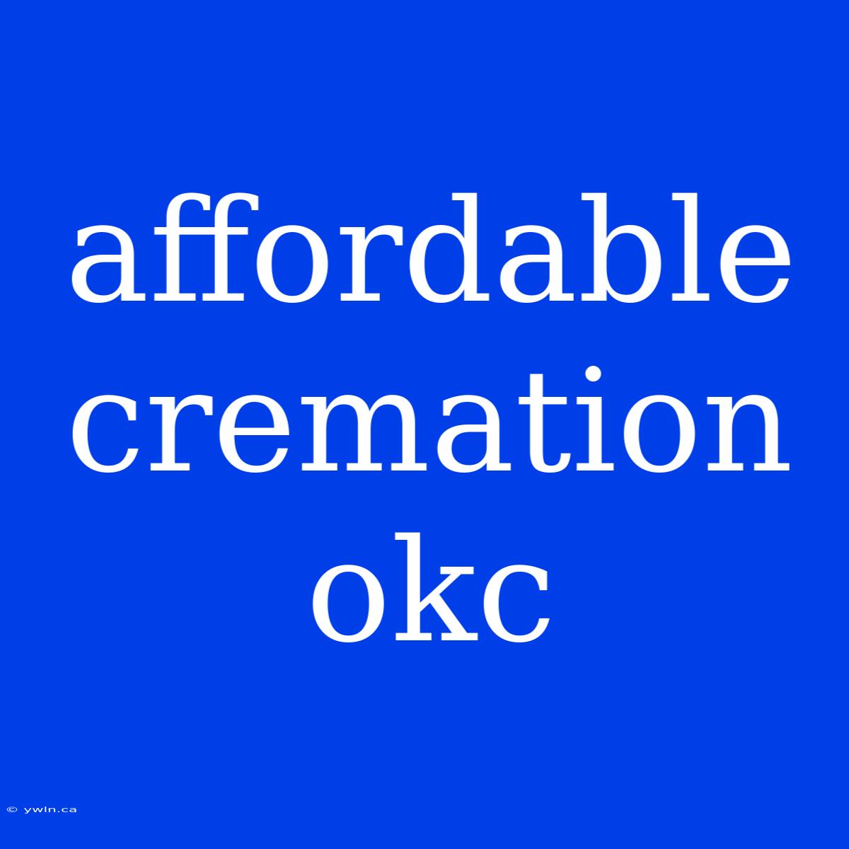 Affordable Cremation Okc