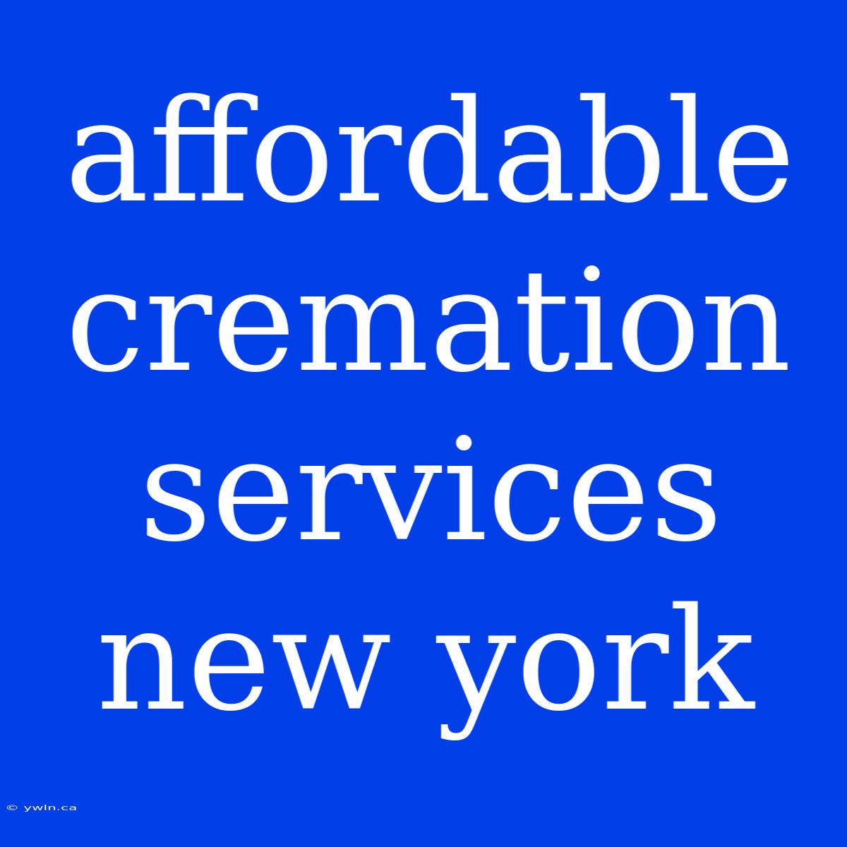 Affordable Cremation Services New York