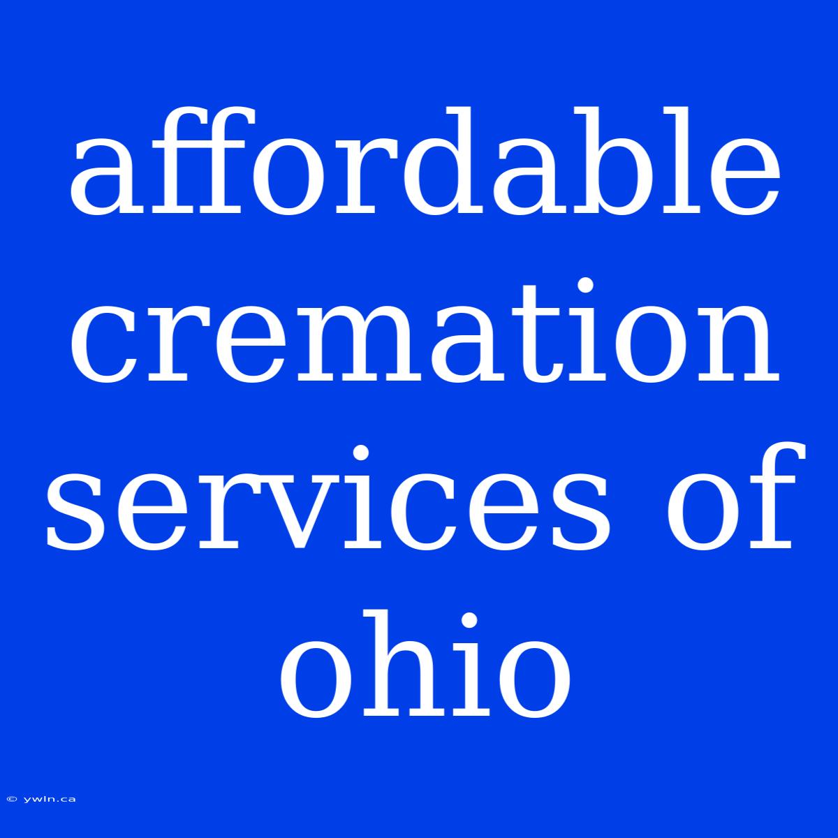 Affordable Cremation Services Of Ohio