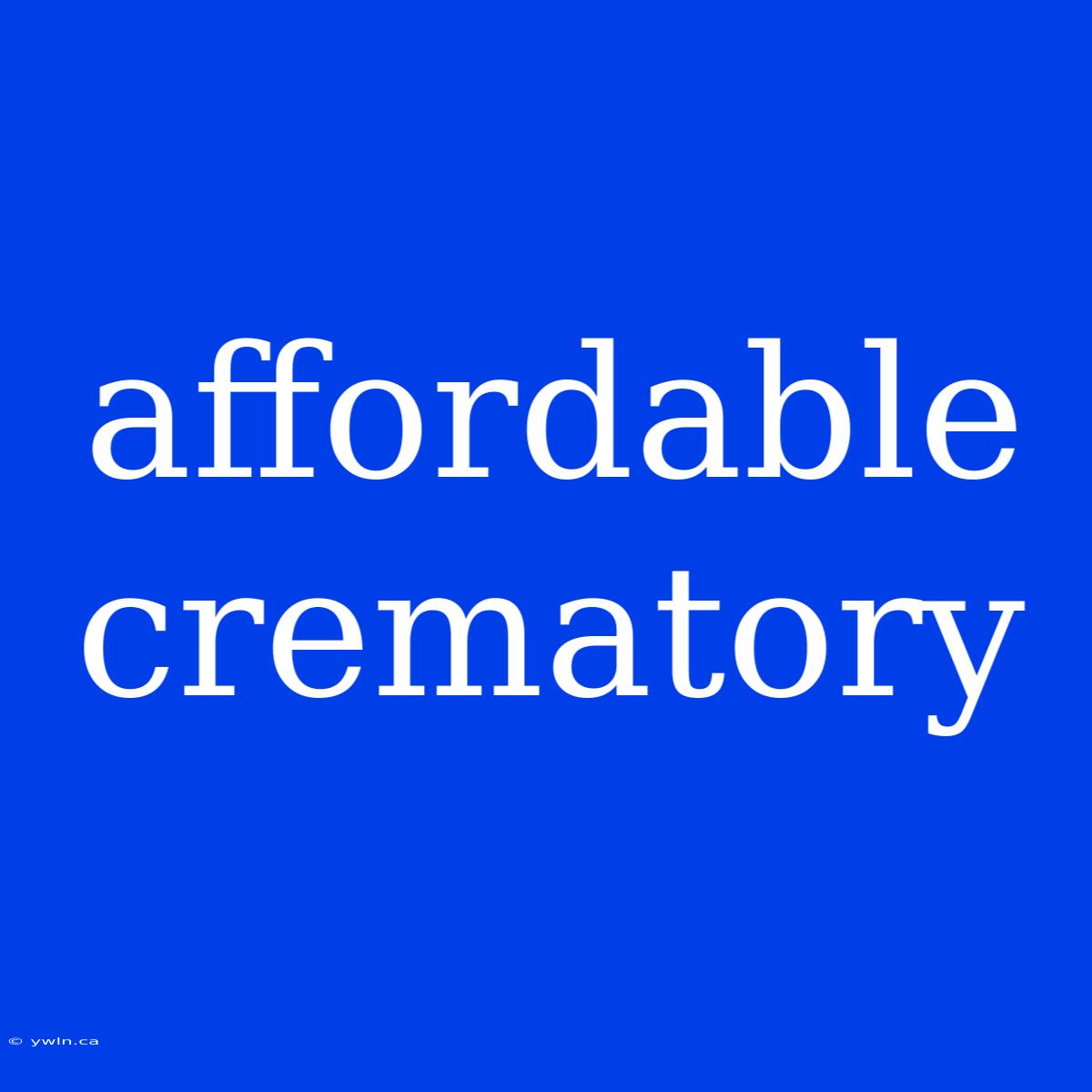 Affordable Crematory