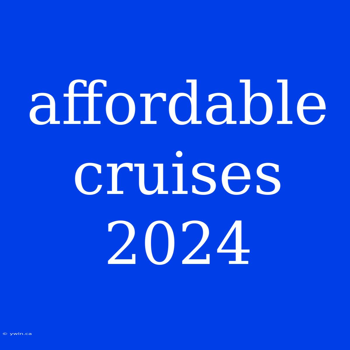 Affordable Cruises 2024