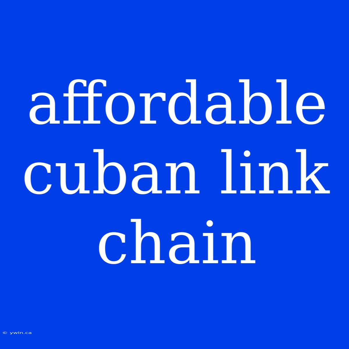 Affordable Cuban Link Chain