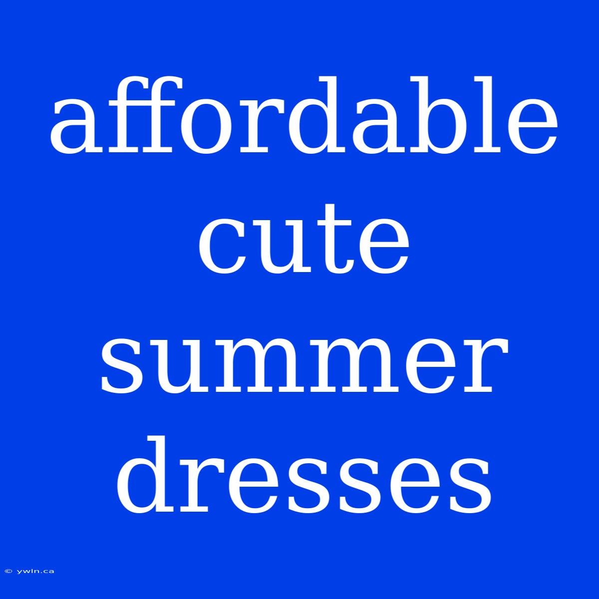 Affordable Cute Summer Dresses