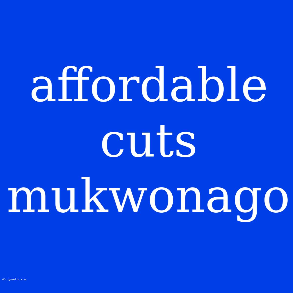 Affordable Cuts Mukwonago