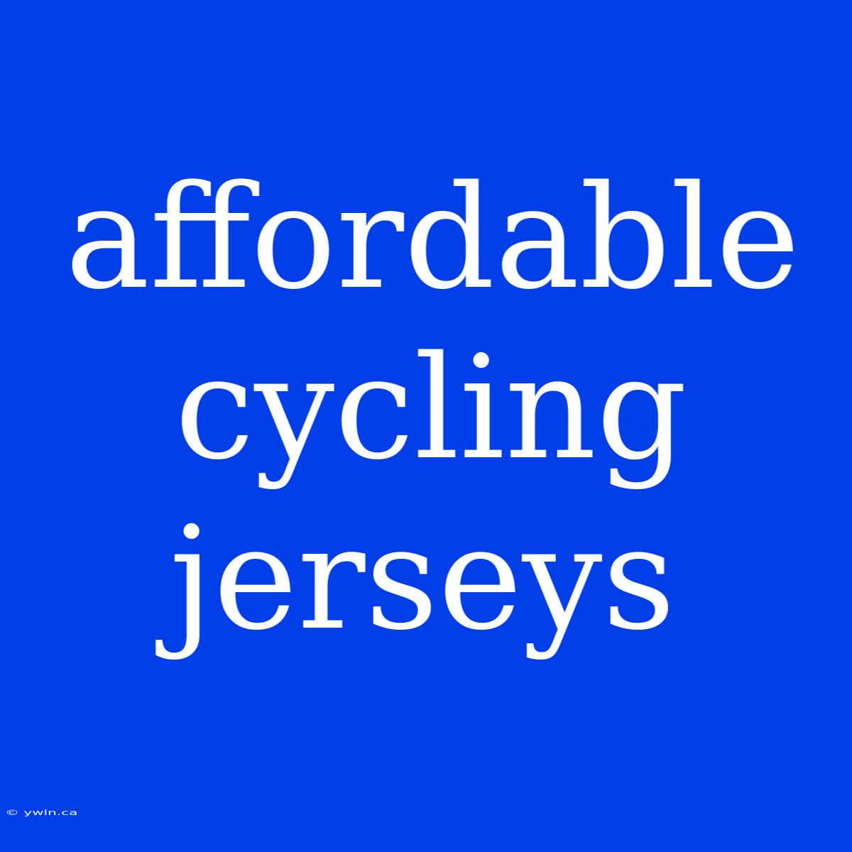 Affordable Cycling Jerseys