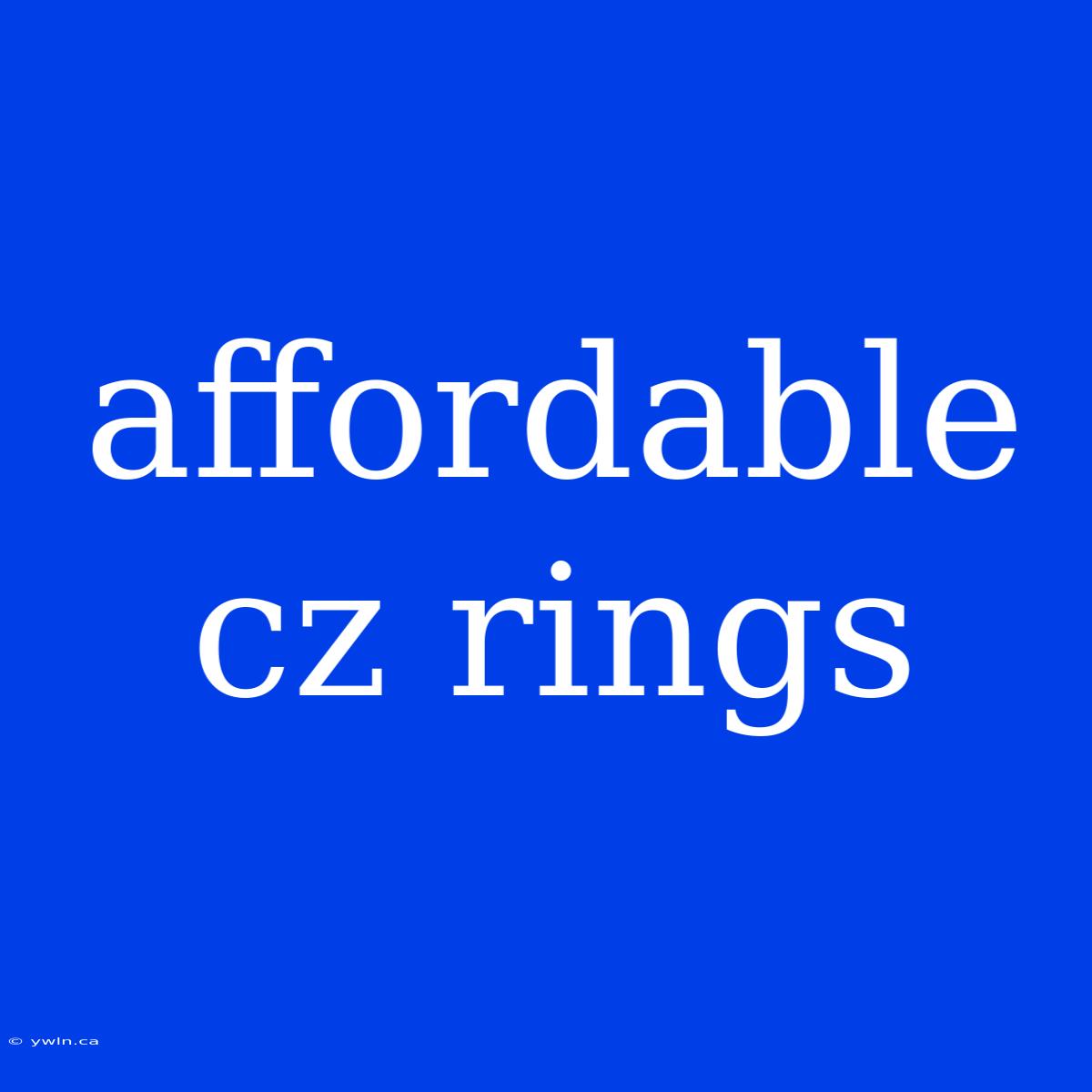 Affordable Cz Rings