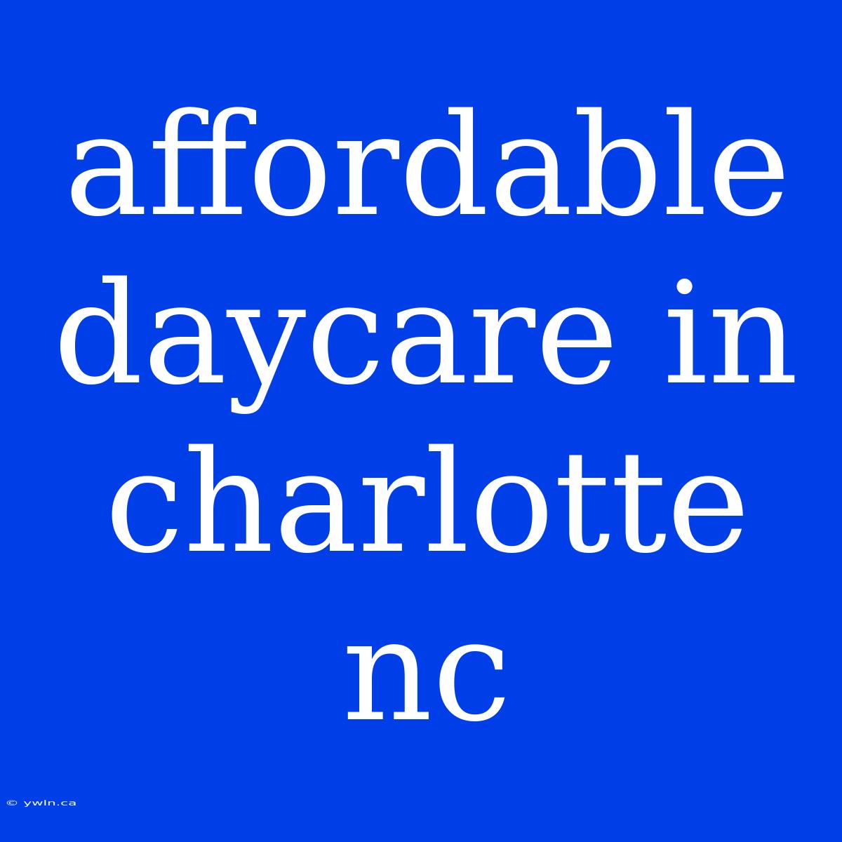 Affordable Daycare In Charlotte Nc