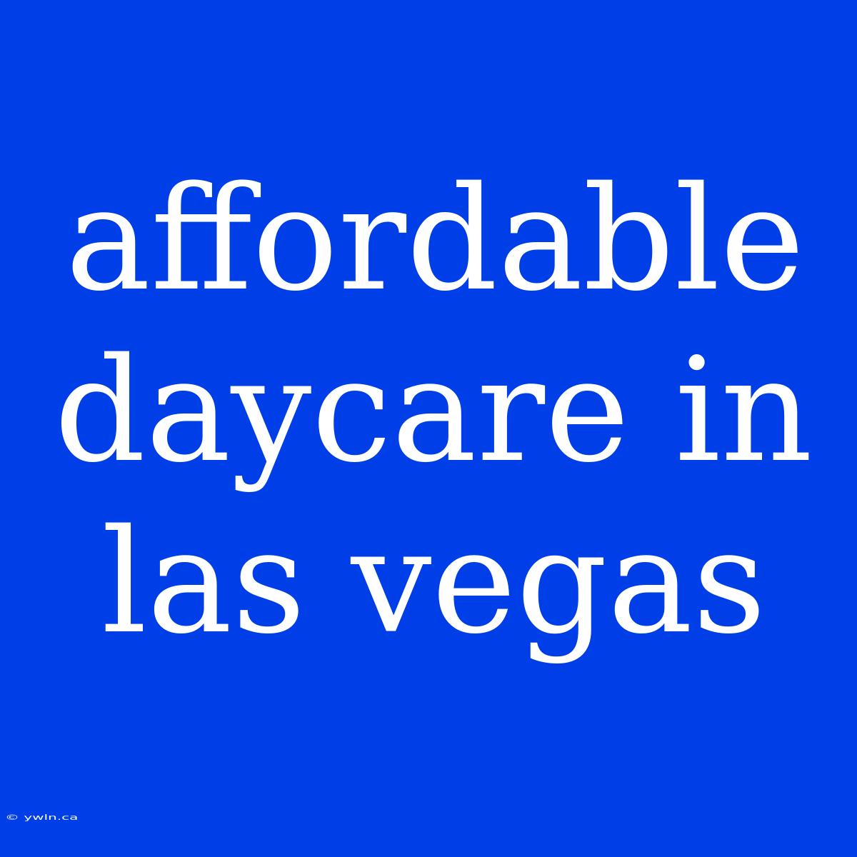 Affordable Daycare In Las Vegas