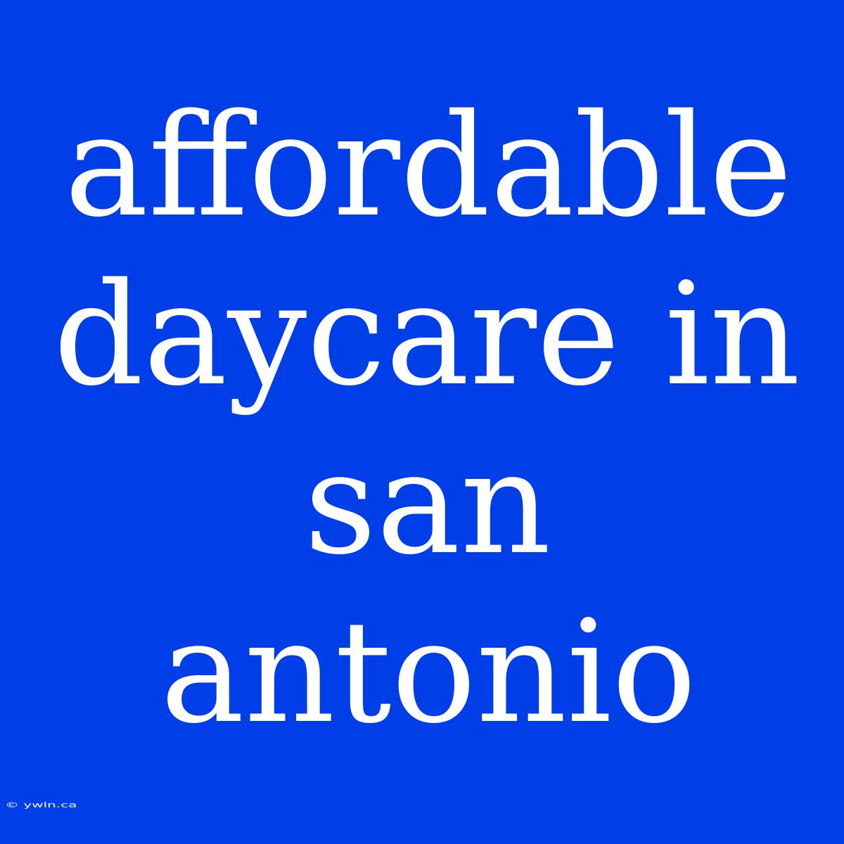 Affordable Daycare In San Antonio