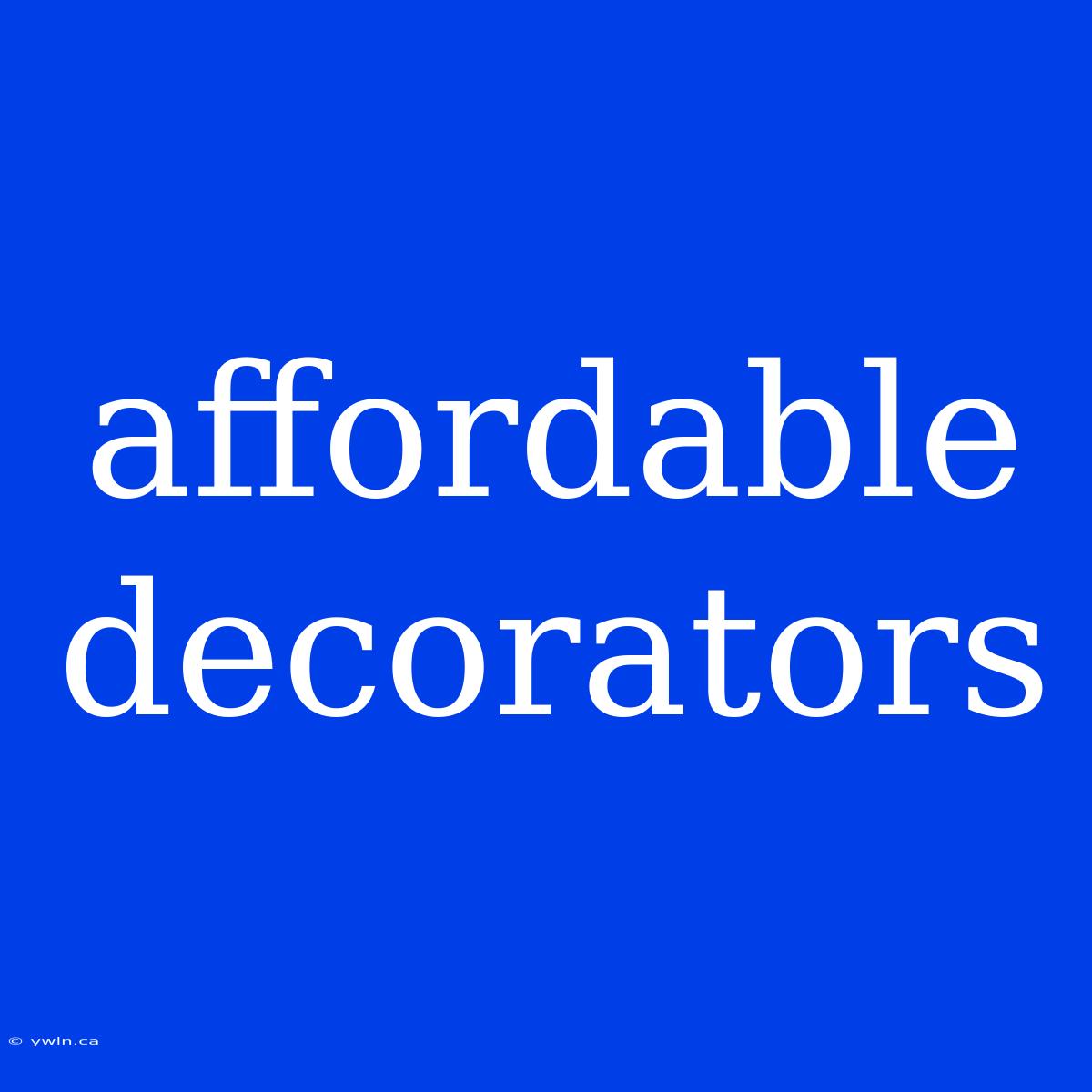 Affordable Decorators