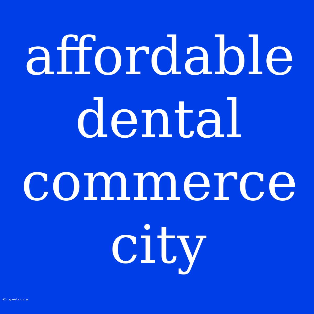 Affordable Dental Commerce City