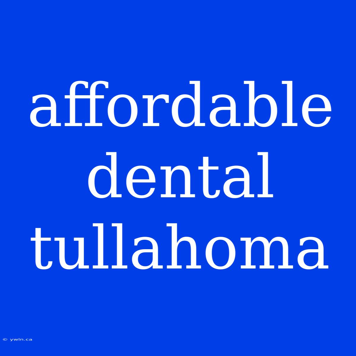 Affordable Dental Tullahoma