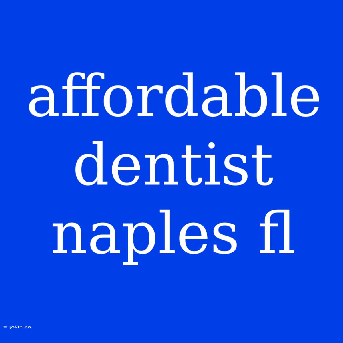 Affordable Dentist Naples Fl