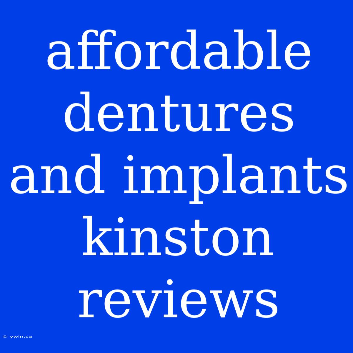 Affordable Dentures And Implants Kinston Reviews