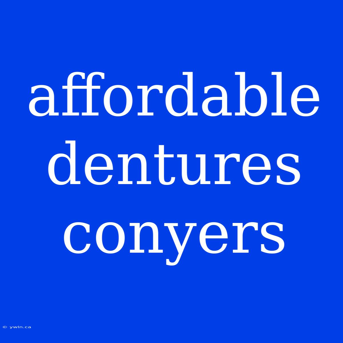 Affordable Dentures Conyers