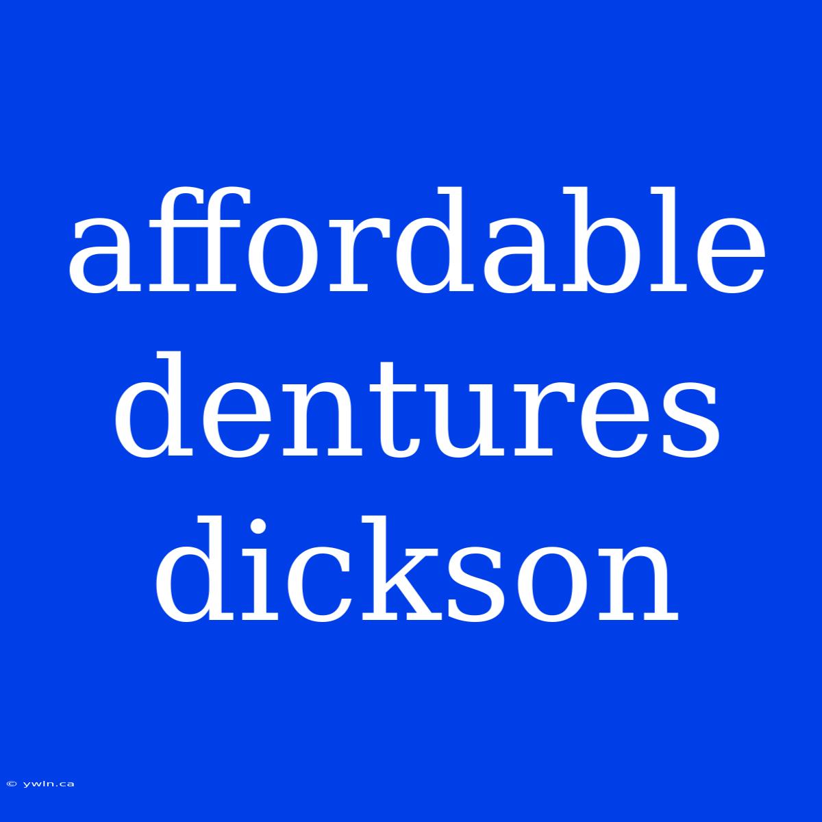 Affordable Dentures Dickson