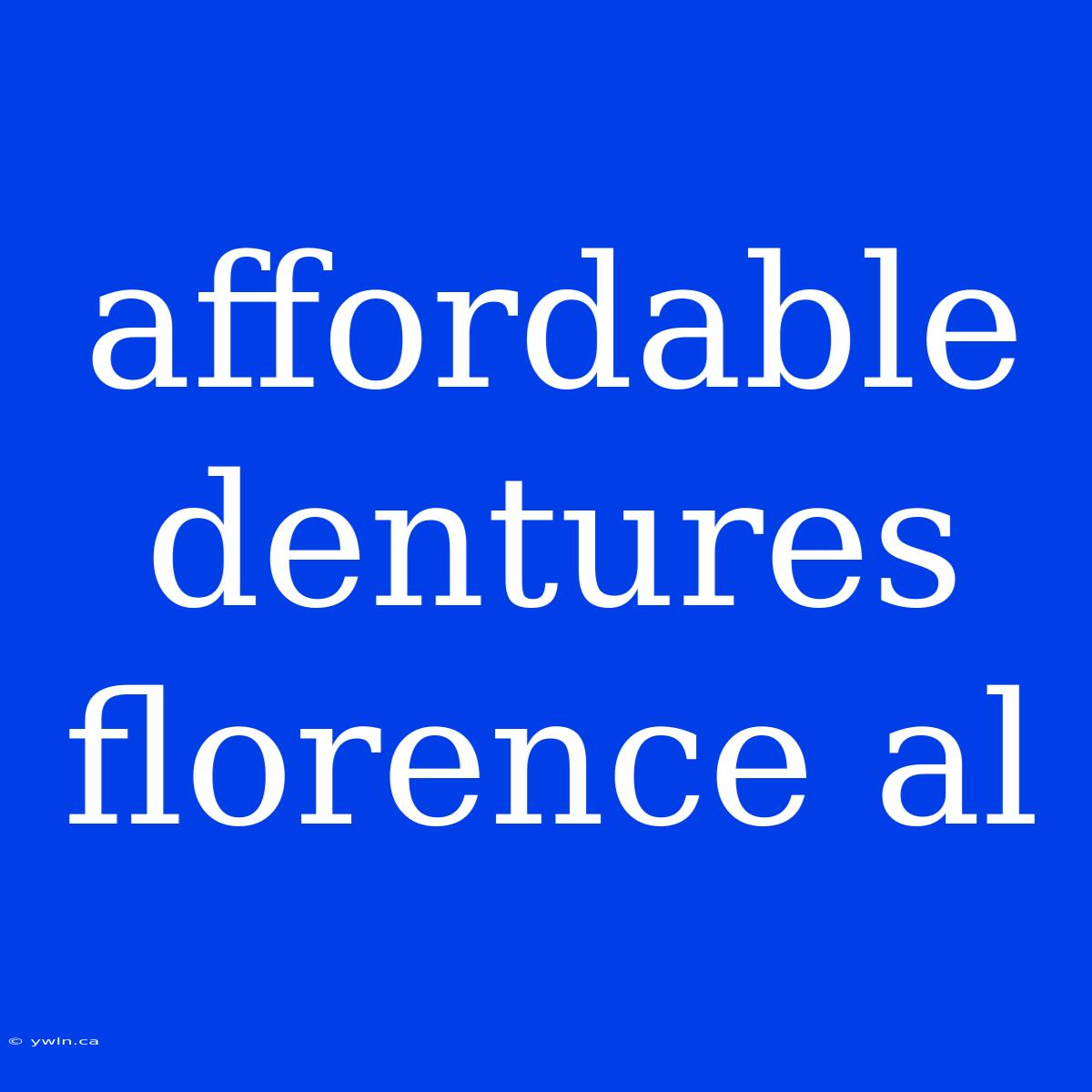 Affordable Dentures Florence Al