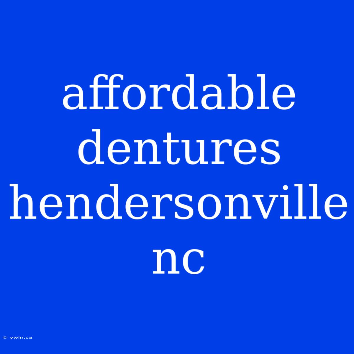 Affordable Dentures Hendersonville Nc