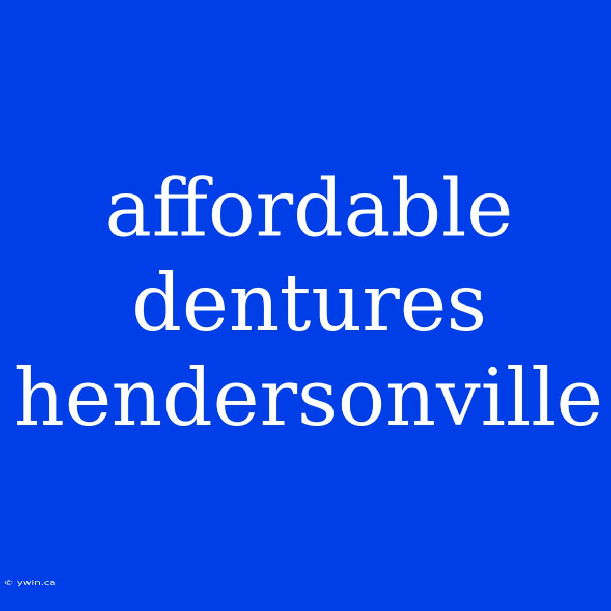 Affordable Dentures Hendersonville