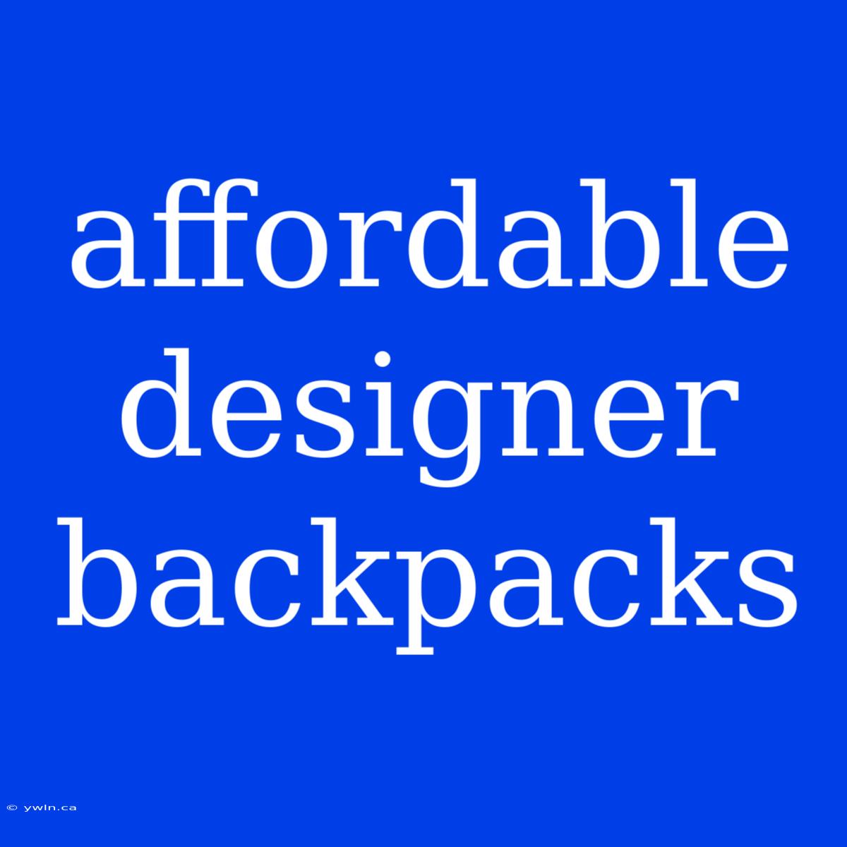 Affordable Designer Backpacks