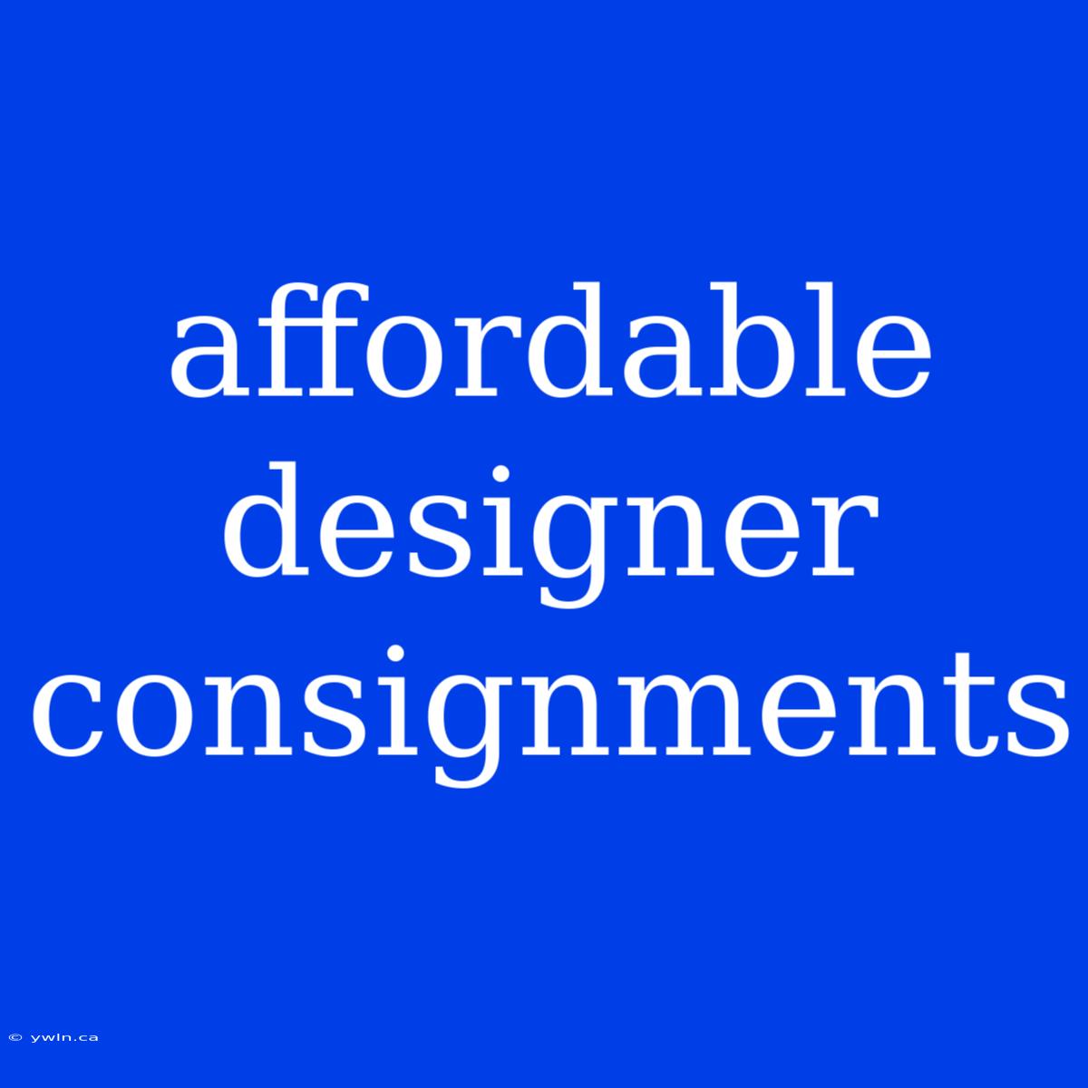 Affordable Designer Consignments