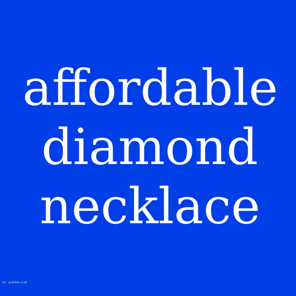 Affordable Diamond Necklace