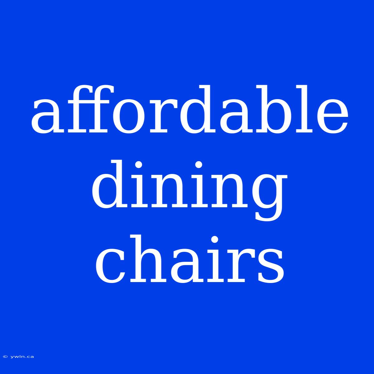 Affordable Dining Chairs