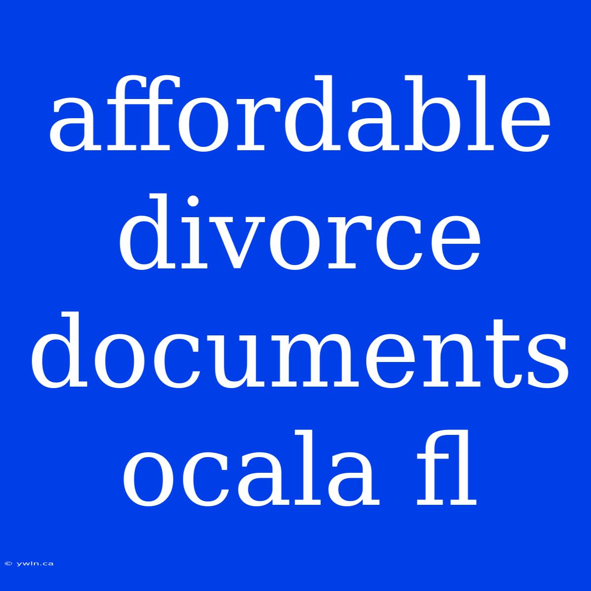 Affordable Divorce Documents Ocala Fl