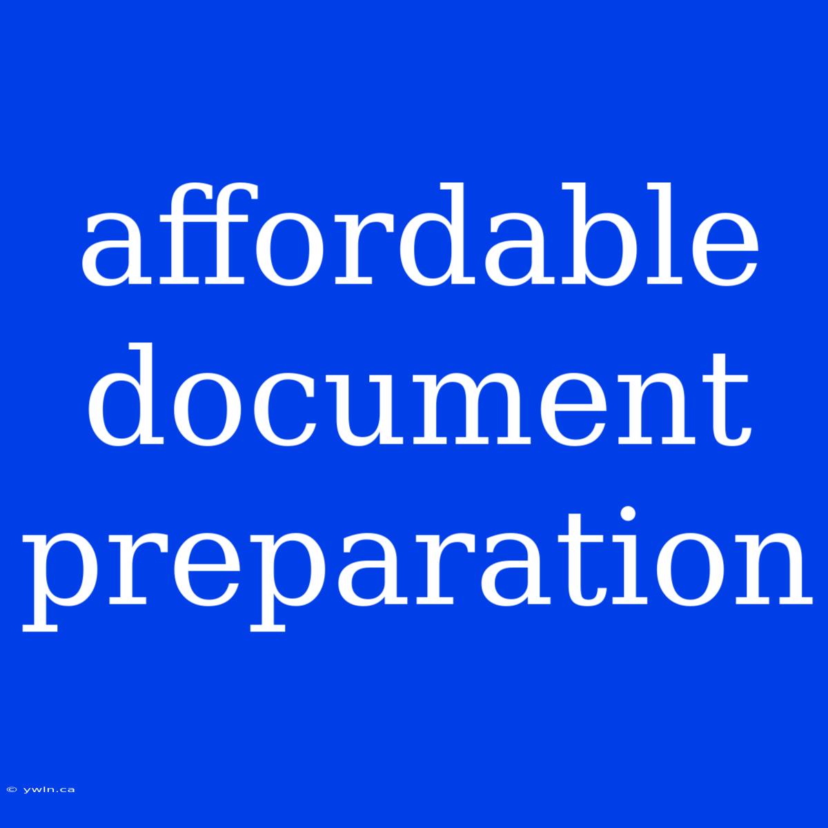 Affordable Document Preparation